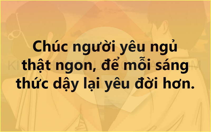 Nhung cau noi CHUC NGUOI YEU ngu ngon STT chuc ny ngu ngon