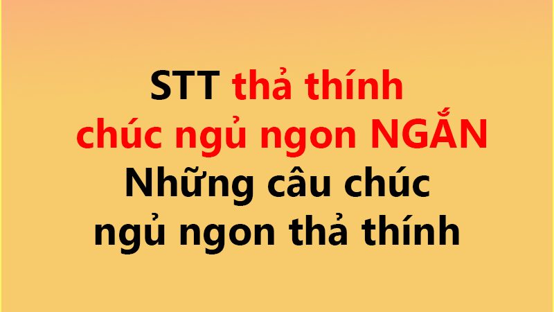 STT thả thính chúc ngủ ngon NGẮN ✅ Những câu chúc ngủ ngon thả thính