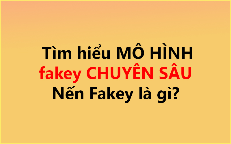 Tìm hiểu MÔ HÌNH fakey CHUYÊN SÂU ✅ – Nến Fakey là gì?